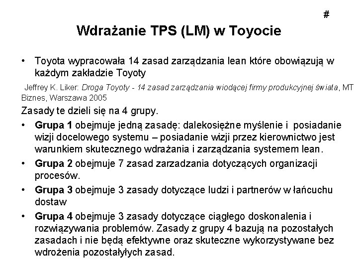 # Wdrażanie TPS (LM) w Toyocie • Toyota wypracowała 14 zasad zarządzania lean które