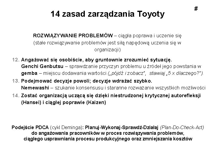 14 zasad zarządzania Toyoty # ROZWIĄZYWANIE PROBLEMÓW – ciągła poprawa i uczenie się (stałe