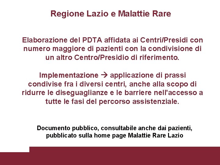 Regione Lazio e Malattie Rare Elaborazione del PDTA affidata ai Centri/Presidi con numero maggiore