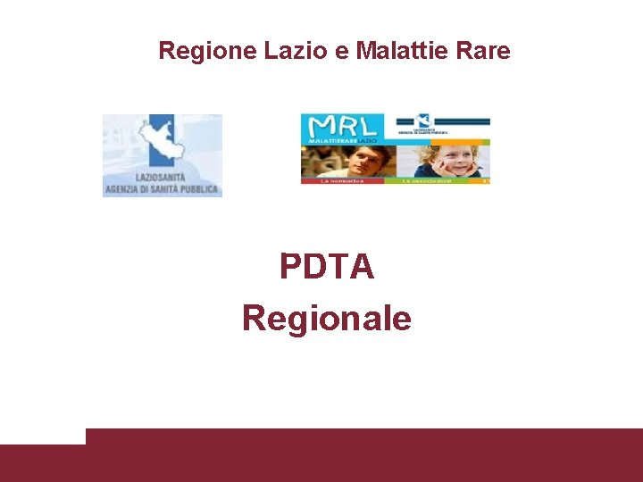 Regione Lazio e Malattie Rare PDTA Regionale PDTA nella Malattia di Gaucher 