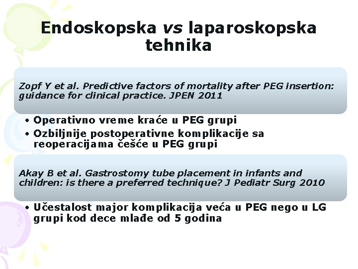 Endoskopska vs laparoskopska tehnika Zopf Y et al. Predictive factors of mortality after PEG