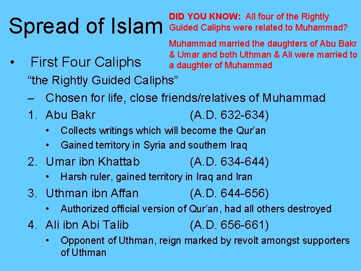 Spread of Islam • First Four Caliphs DID YOU KNOW: All four of the