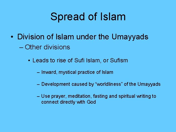 Spread of Islam • Division of Islam under the Umayyads – Other divisions •