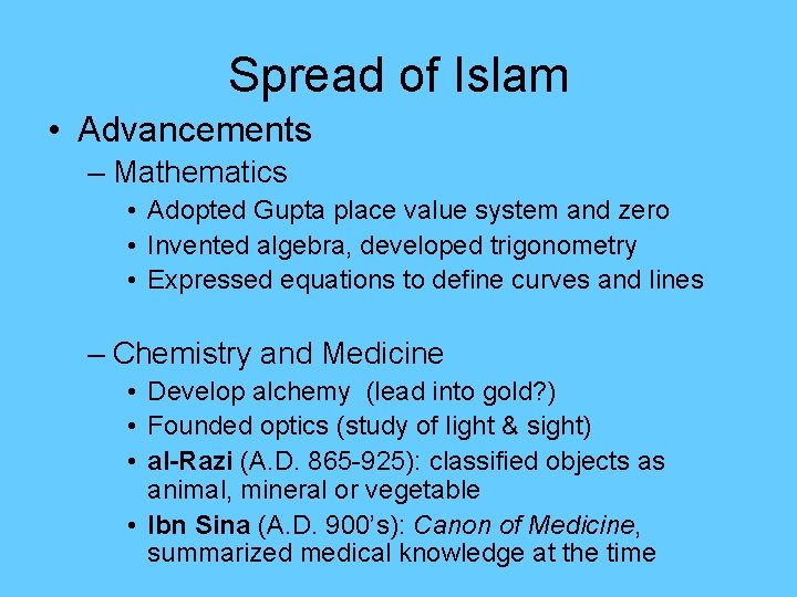 Spread of Islam • Advancements – Mathematics • Adopted Gupta place value system and