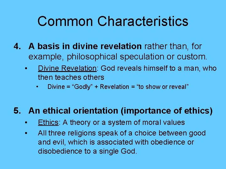 Common Characteristics 4. A basis in divine revelation rather than, for example, philosophical speculation