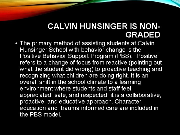 CALVIN HUNSINGER IS NONGRADED • The primary method of assisting students at Calvin Hunsinger