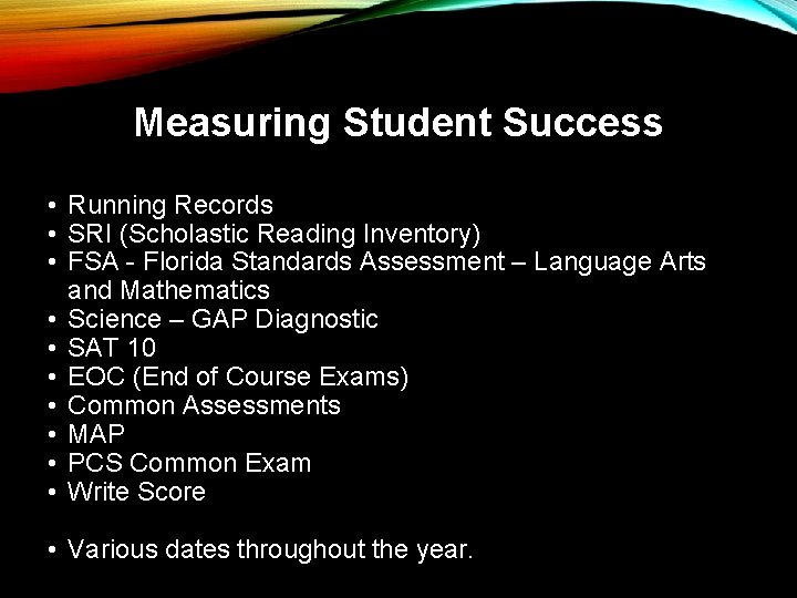 Measuring Student Success • Running Records • SRI (Scholastic Reading Inventory) • FSA -