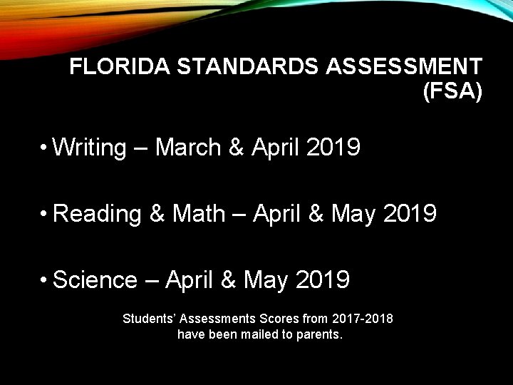 FLORIDA STANDARDS ASSESSMENT (FSA) • Writing – March & April 2019 • Reading &