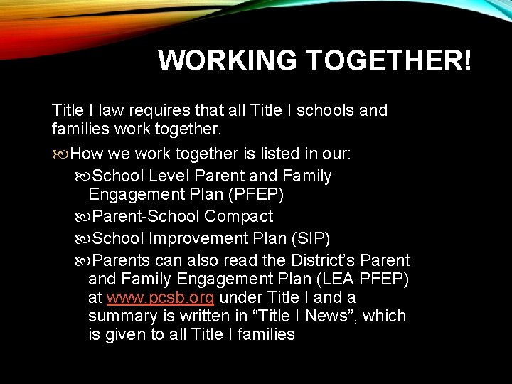 WORKING TOGETHER! Title I law requires that all Title I schools and families work