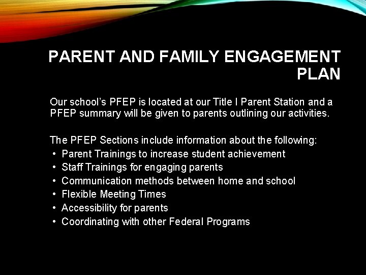 PARENT AND FAMILY ENGAGEMENT PLAN Our school’s PFEP is located at our Title I