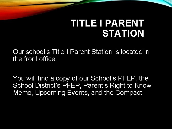 TITLE I PARENT STATION Our school’s Title I Parent Station is located in the