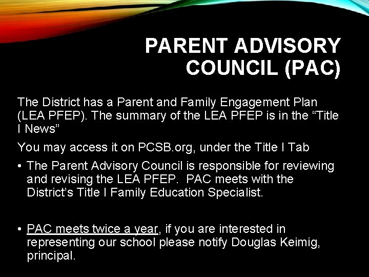 PARENT ADVISORY COUNCIL (PAC) The District has a Parent and Family Engagement Plan (LEA