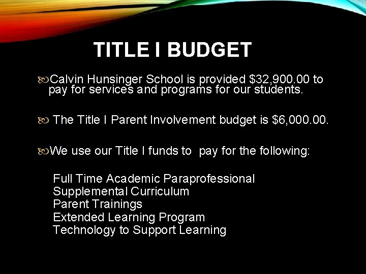  TITLE I BUDGET Calvin Hunsinger School is provided $32, 900. 00 to pay