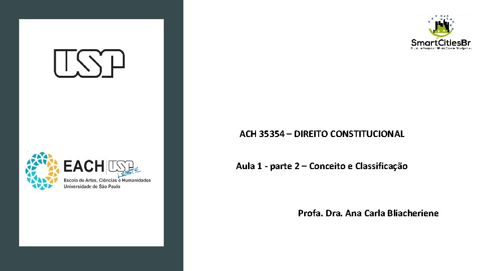 ACH 35354 – DIREITO CONSTITUCIONAL Aula 1 - parte 2 – Conceito e Classificação