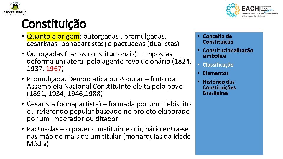 Constituição • Quanto a origem: outorgadas , promulgadas, cesaristas (bonapartistas) e pactuadas (dualistas) •