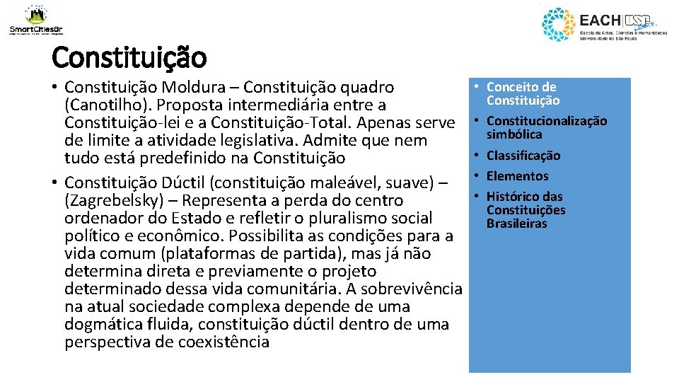 Constituição • Constituição Moldura – Constituição quadro (Canotilho). Proposta intermediária entre a Constituição-lei e