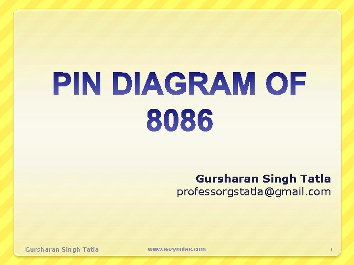 Gursharan Singh Tatla professorgstatla@gmail. com Gursharan Singh Tatla www. eazynotes. com 1 