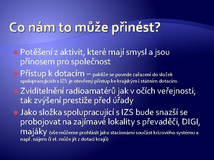 Co nám to může přinést? Potěšení z aktivit, které mají smysl a jsou přínosem