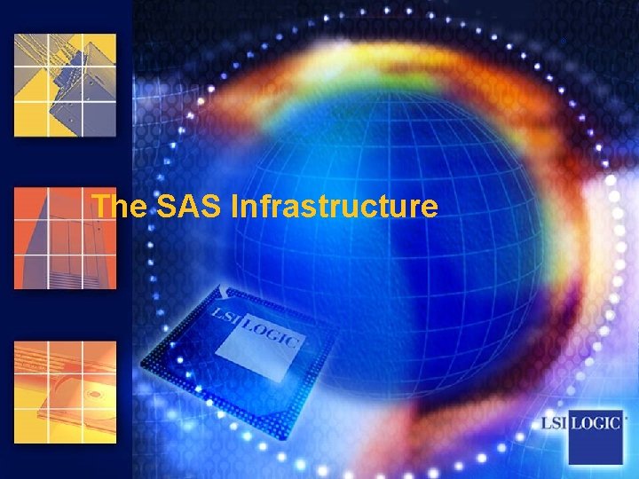 ® The SAS Infrastructure 