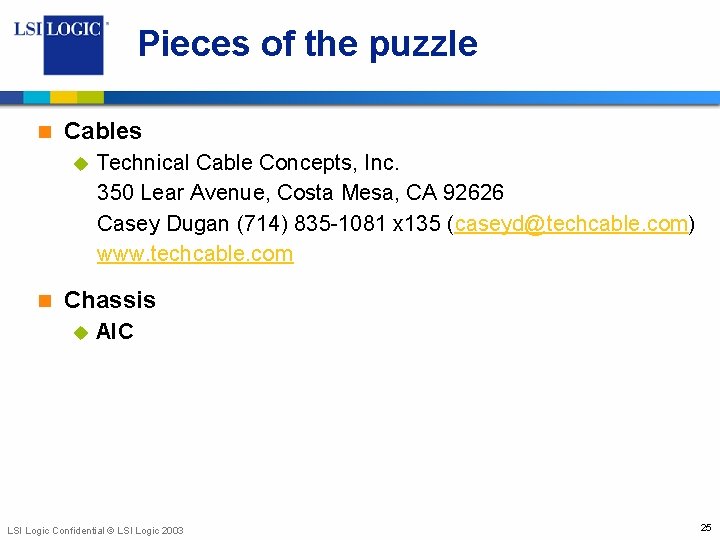 Pieces of the puzzle n Cables u n Technical Cable Concepts, Inc. 350 Lear