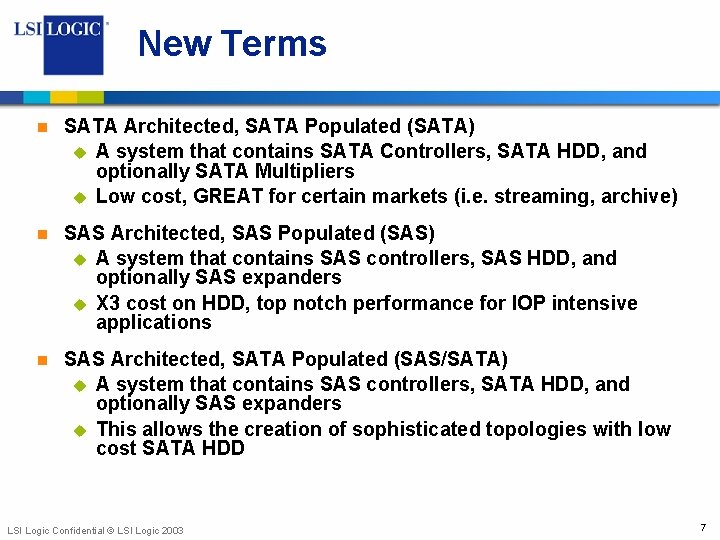 New Terms n SATA Architected, SATA Populated (SATA) u A system that contains SATA