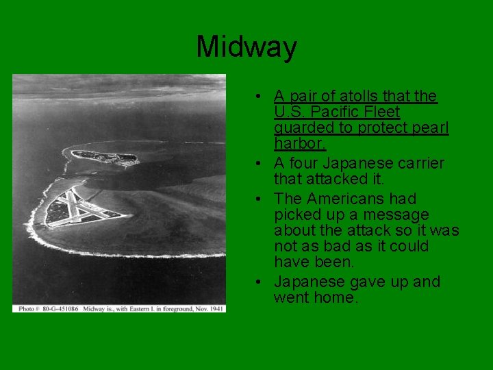 Midway • A pair of atolls that the U. S. Pacific Fleet guarded to Midway • A pair of atolls that the U. S. Pacific Fleet guarded to