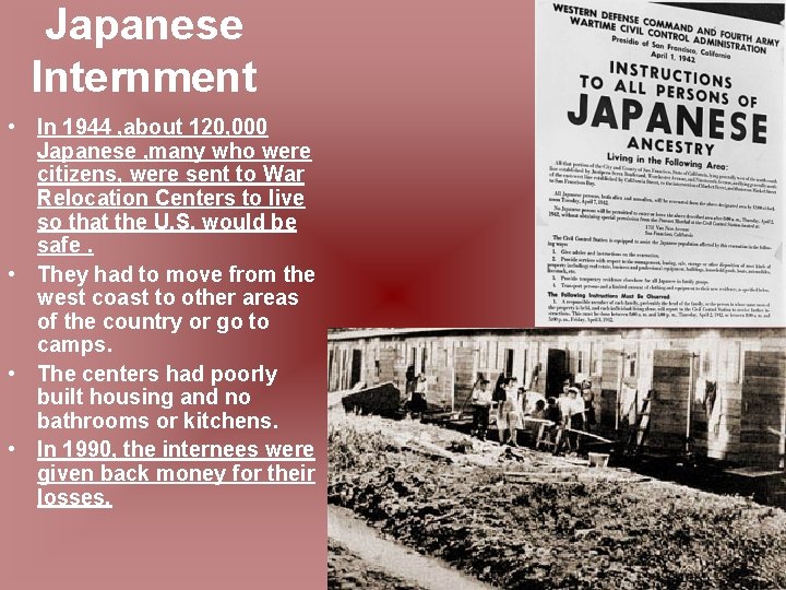 Japanese Internment • In 1944 , about 120, 000 Japanese , many who were