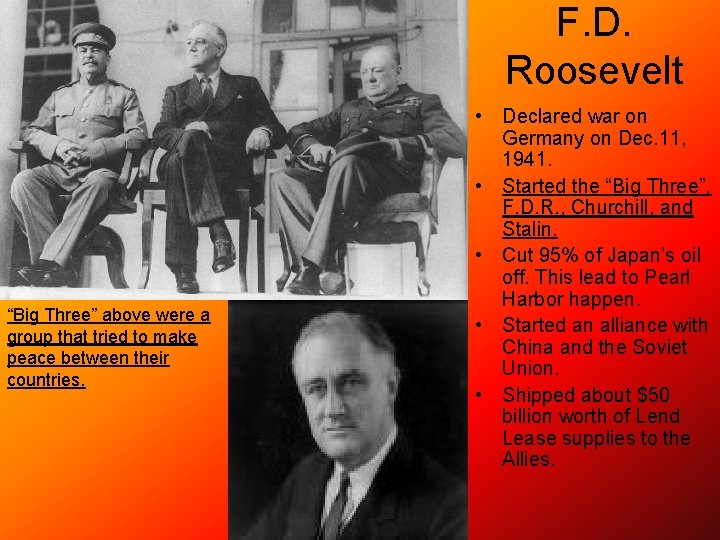 F. D. Roosevelt “Big Three” above were a group that tried to make peace