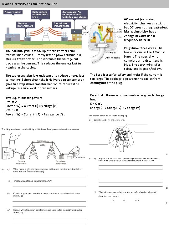Mains electricity and the National Grid AC current (eg. mains electricity) changes direction, but