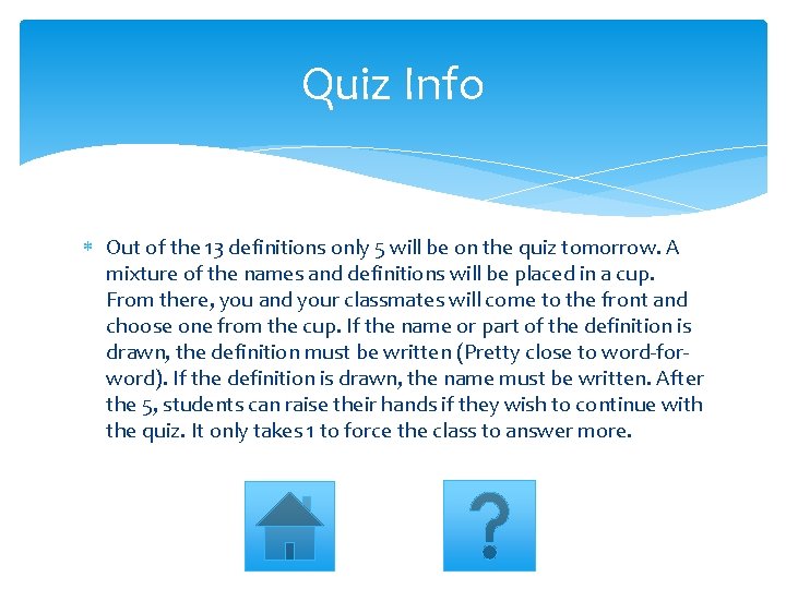 Quiz Info Out of the 13 definitions only 5 will be on the quiz