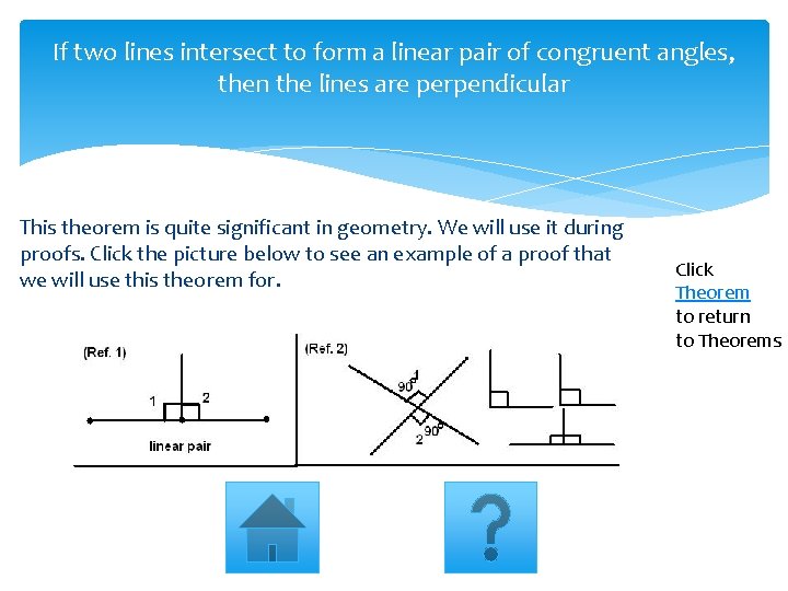 If two lines intersect to form a linear pair of congruent angles, then the