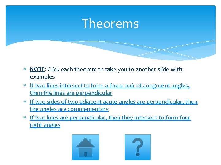Theorems NOTE: Click each theorem to take you to another slide with examples If
