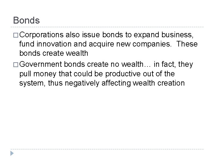 Bonds � Corporations also issue bonds to expand business, fund innovation and acquire new