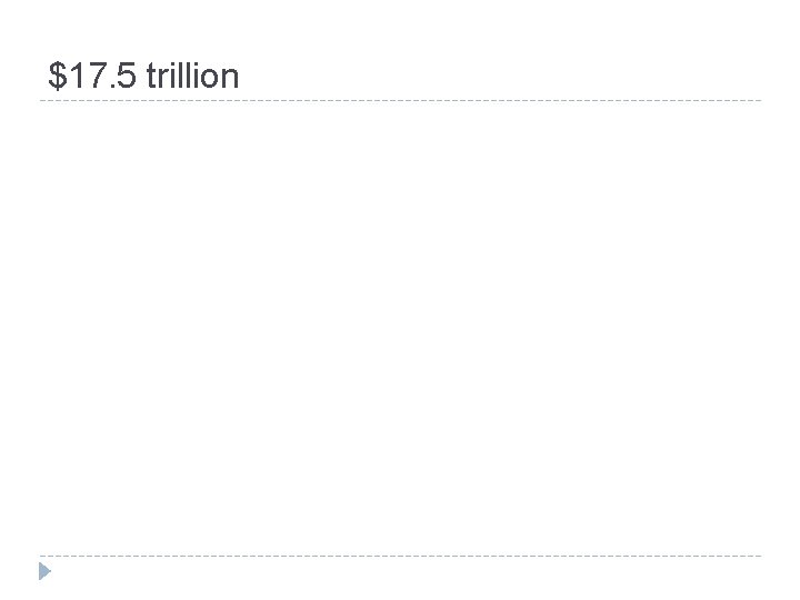 $17. 5 trillion 