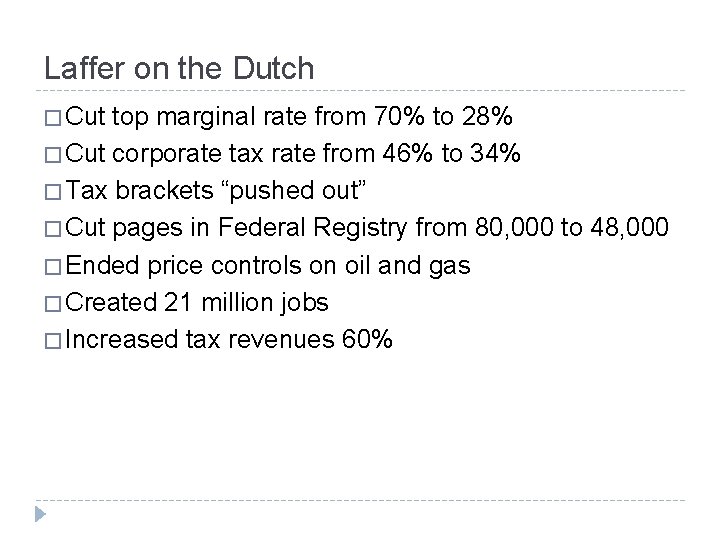 Laffer on the Dutch � Cut top marginal rate from 70% to 28% �