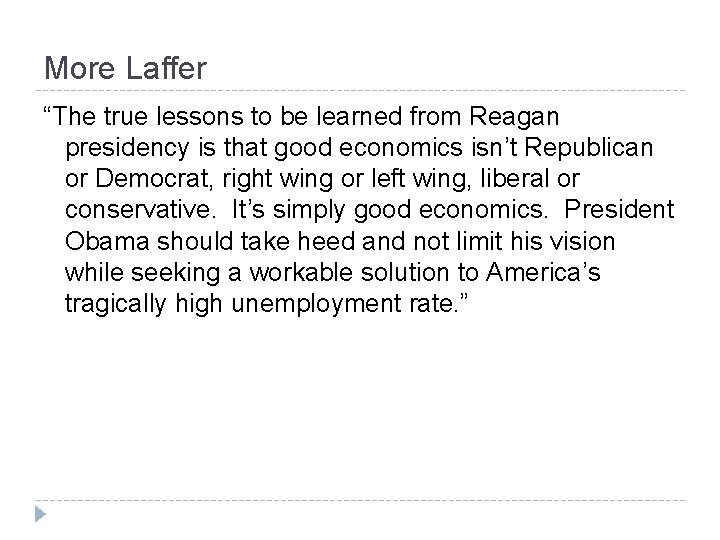 More Laffer “The true lessons to be learned from Reagan presidency is that good