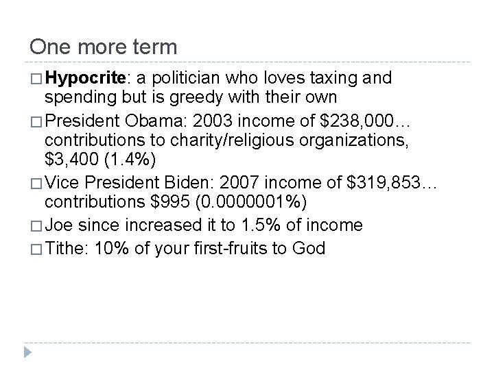 One more term � Hypocrite: a politician who loves taxing and spending but is