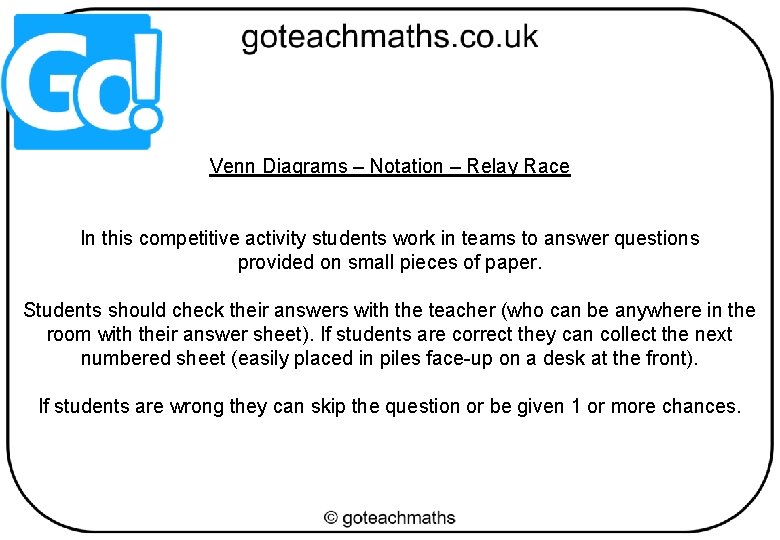 Venn Diagrams – Notation – Relay Race In this competitive activity students work in