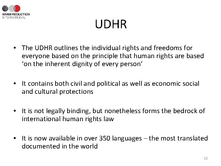 UDHR • The UDHR outlines the individual rights and freedoms for everyone based on