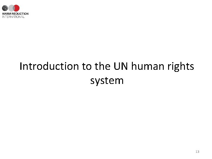 Introduction to the UN human rights system 13 