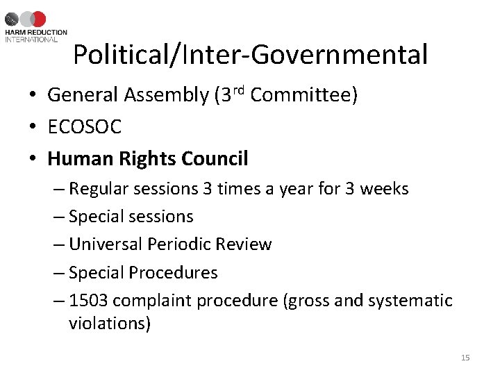 Political/Inter-Governmental • General Assembly (3 rd Committee) • ECOSOC • Human Rights Council –