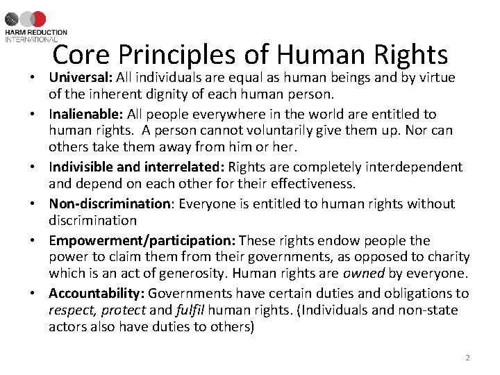 Core Principles of Human Rights • Universal: All individuals are equal as human beings