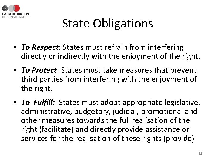 State Obligations • To Respect: States must refrain from interfering directly or indirectly with