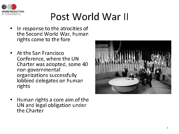 Post World War II • In response to the atrocities of the Second World