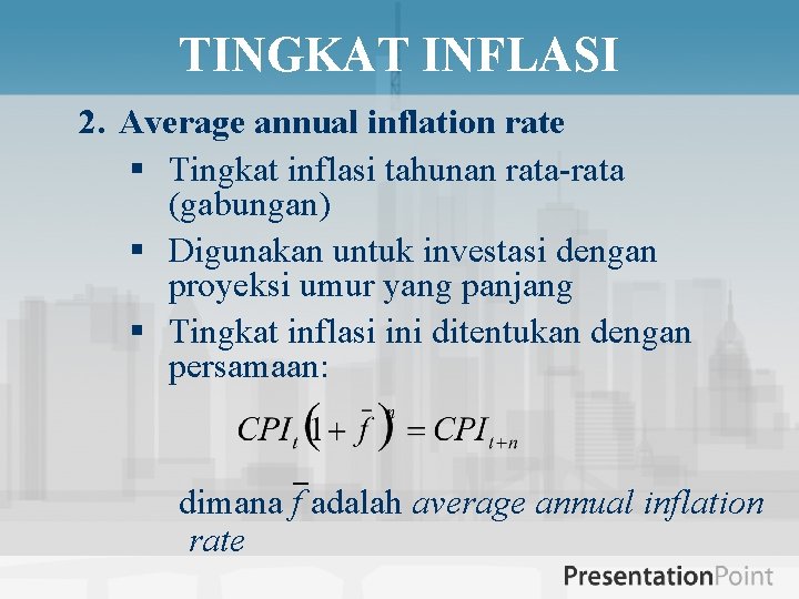 TINGKAT INFLASI 2. Average annual inflation rate § Tingkat inflasi tahunan rata-rata (gabungan) §