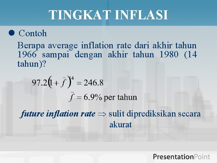 TINGKAT INFLASI l Contoh Berapa average inflation rate dari akhir tahun 1966 sampai dengan