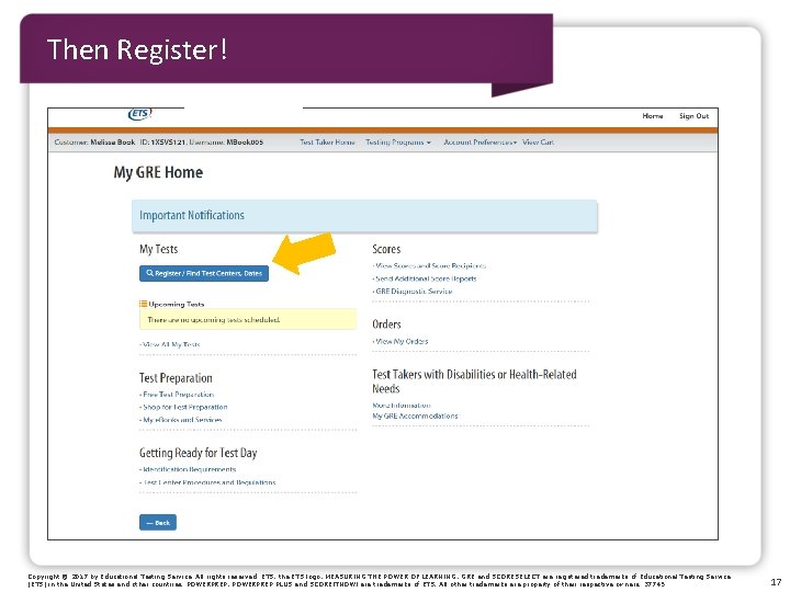 Then Register! Copyright © 2017 by Educational Testing Service. All rights reserved. ETS, the