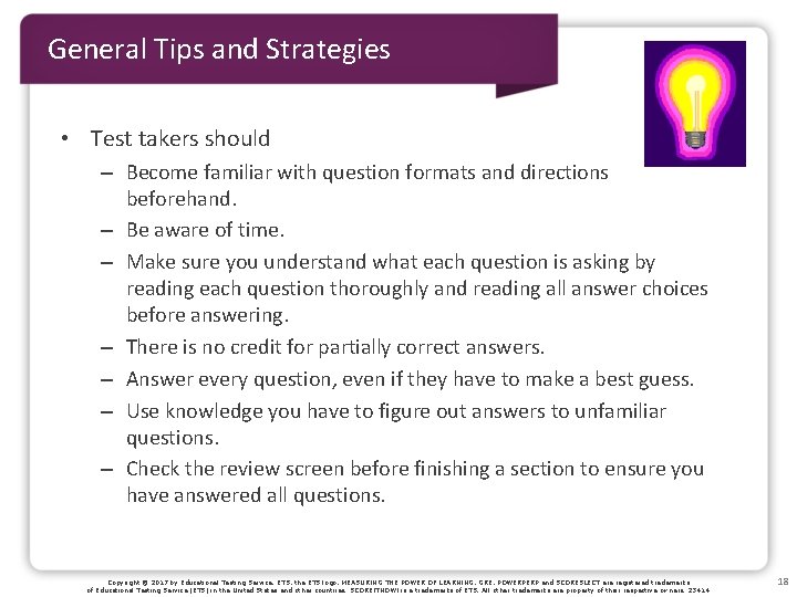 General Tips and Strategies • Test takers should – Become familiar with question formats