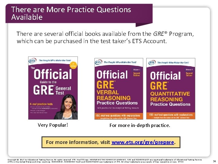 There are More Practice Questions Available There are several official books available from the