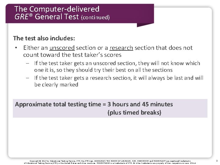 The Computer-delivered GRE® General Test (continued) The test also includes: • Either an unscored The Computer-delivered GRE® General Test (continued) The test also includes: • Either an unscored